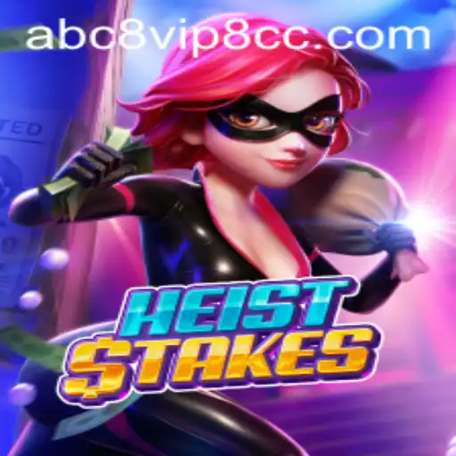 Discover the Thrilling World of HeistStakes and the Adventure with abc8vip8.cc